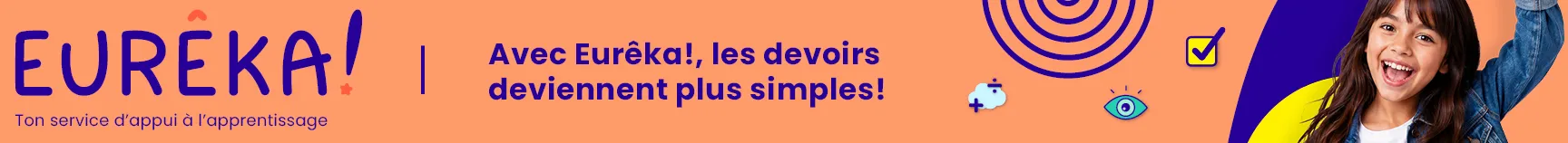 Clique sur la vignette promotionnelle pour accéder au site d’Eurêka!  Info : Avec Eurêka!, les devoirs deviennent plus simples!